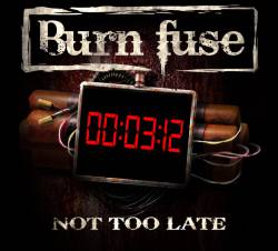 Burn Fuse : Not Too Late